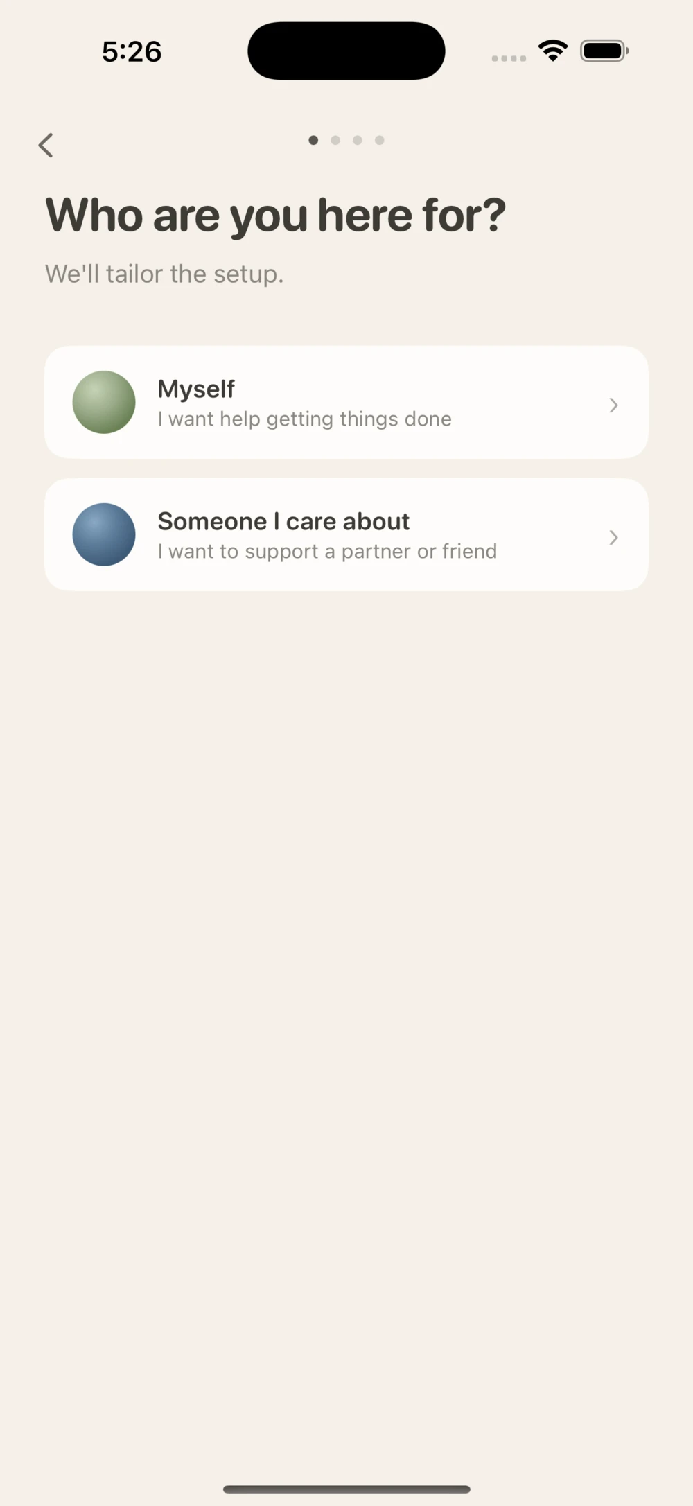 Who are you here for? Myself: I want help getting things done. Someone I care about: I want to support a partner or friend.